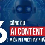 6-tool-ai-viet-content-mien-phi