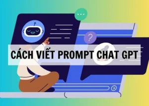 Cách viết prompt ChatGPT