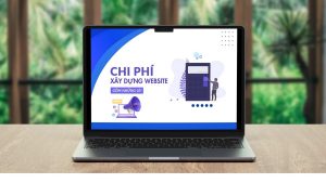 Chi Phí Làm Website: Bảng Giá Chi Tiết &Amp; Phân Tích Chuyên Sâu 1 chi-phi-lam-website-bang-gia-chi-tiet